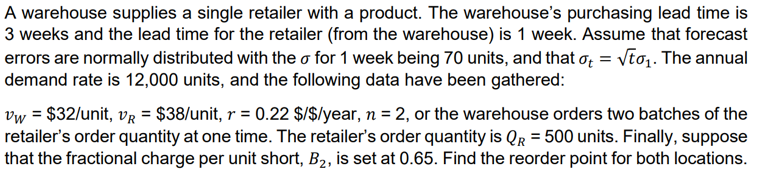 A warehouse supplies a single retailer with a