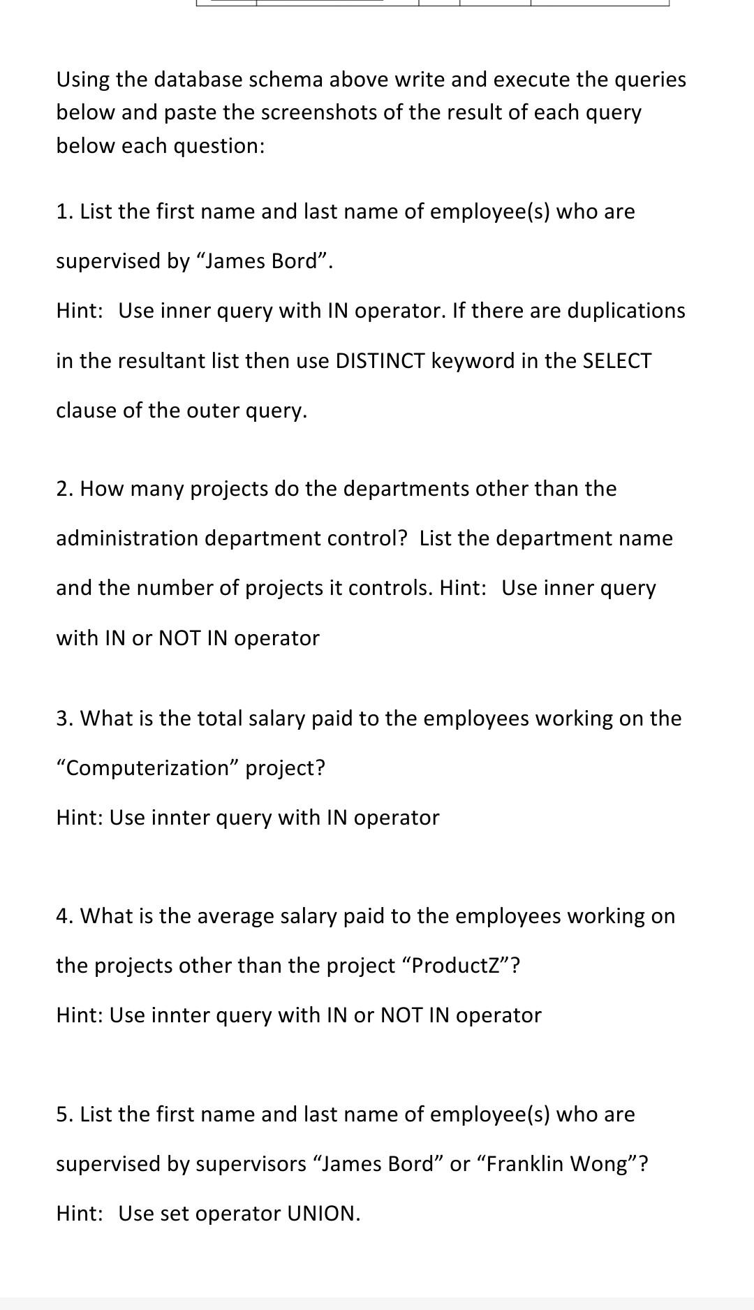 Using the database schema above write and execute