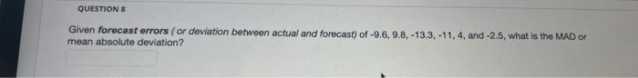 its 11,4 not 11.4 QUESTION B Given forecast