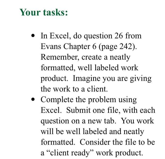 Your tasks: In Excel, do question 26 from Evans