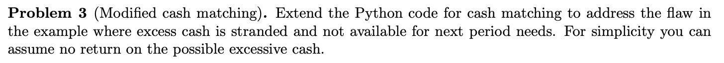 Problem 3 (Modified cash matching). Extend the