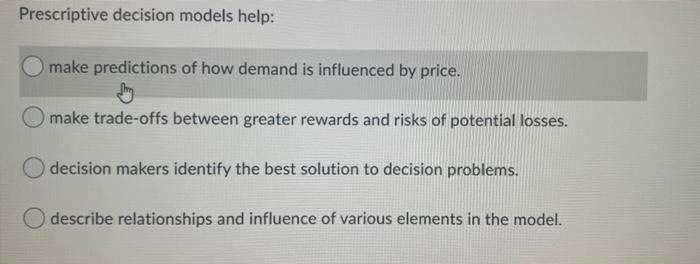 Prescriptive decision models help: make