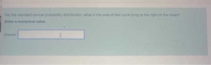 For the standard normal probability distribution,