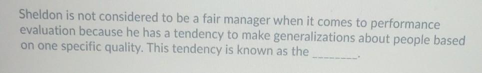 Sheldon is not considered to be a fair manager