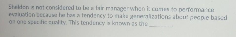 Sheldon is not considered to be a fair manager
