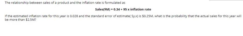 The relationship between sales of a product and