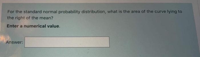 For the standard normal probability distribution,