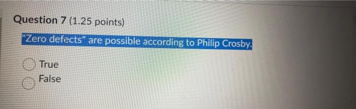 Question 7 (1.25 points) "Zero defects" are