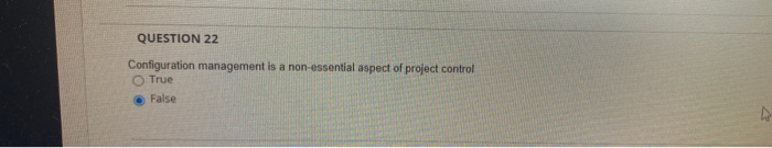 QUESTION 22 Configuration management is a
