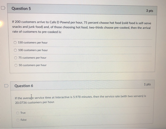 Question 5 3 pts If 200 customers arrive to Cafe