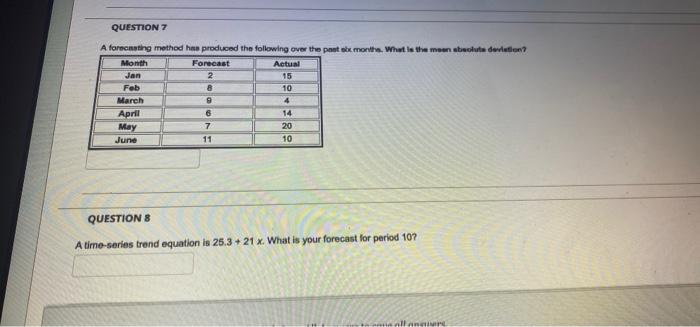 question 7 and 8 please QUESTION 7 A forecasting