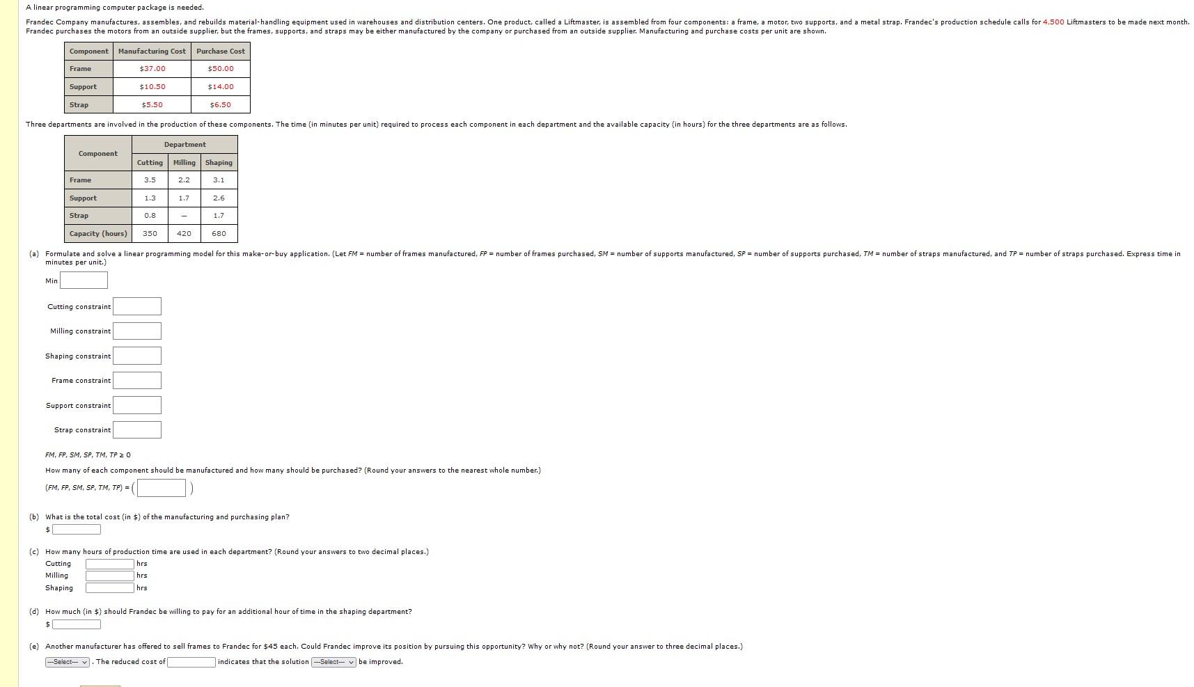 A linear programming computer package is needed.