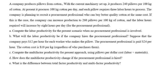 A company produces pillows from cotton., With the