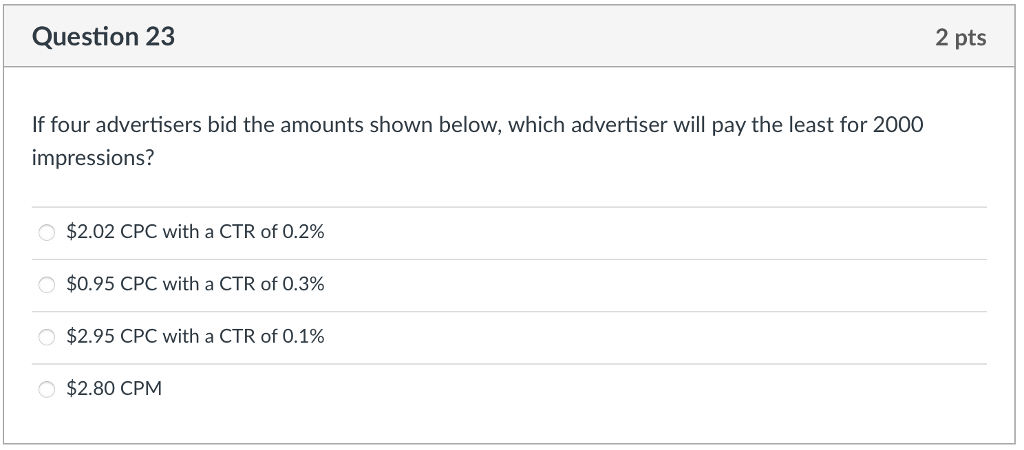 Question 23 2 pts If four advertisers bid the