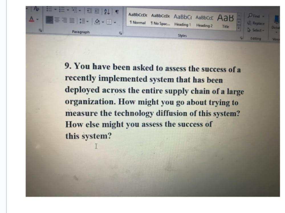 9. You have been asked to assess the success of a