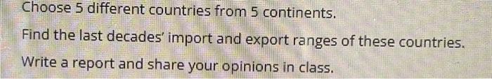 Choose 5 different countries from 5 continents.