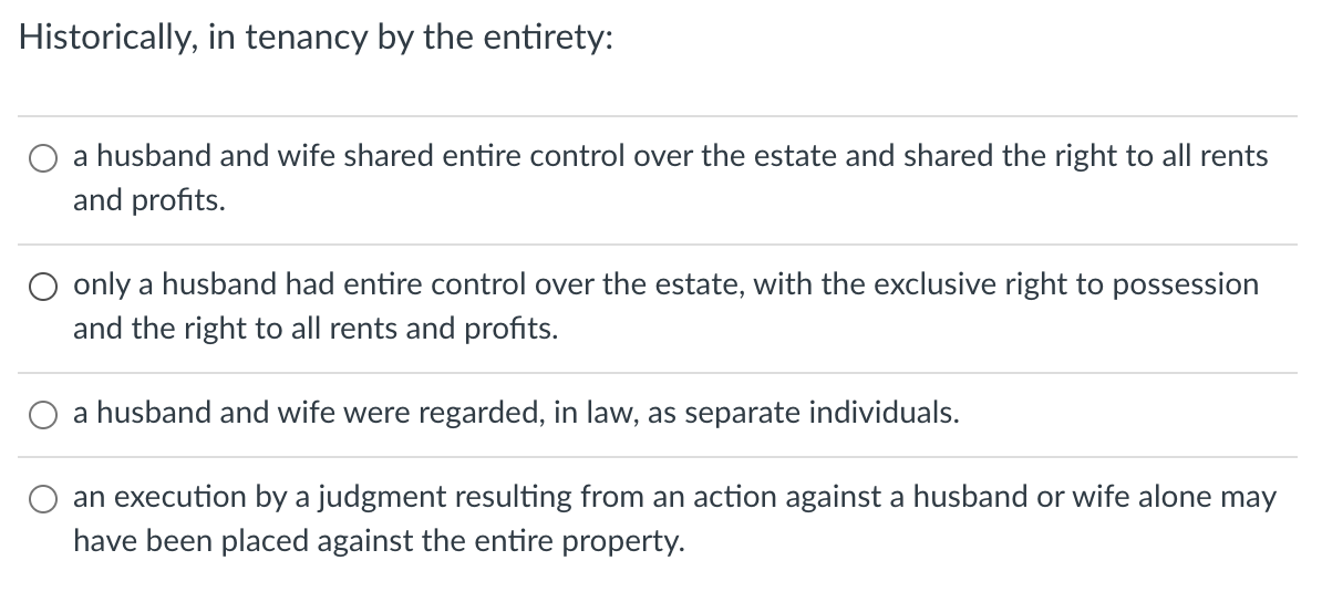 Historically, in tenancy by the entirety: a