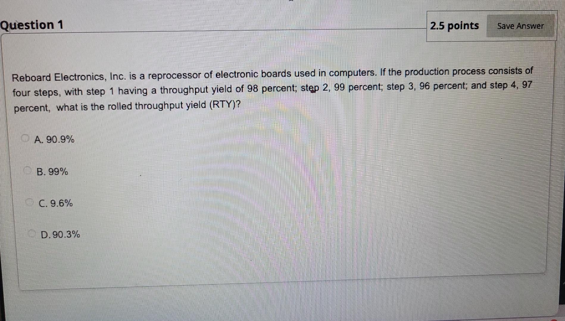 Question 1 2.5 points Save Answer Reboard
