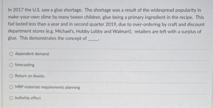 In 2017 the U.S. saw a glue shortage. The