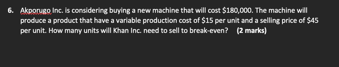 6. Akporugo Inc. is considering buying a new