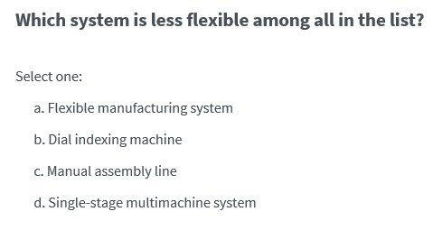 Which system is less flexible among all in the