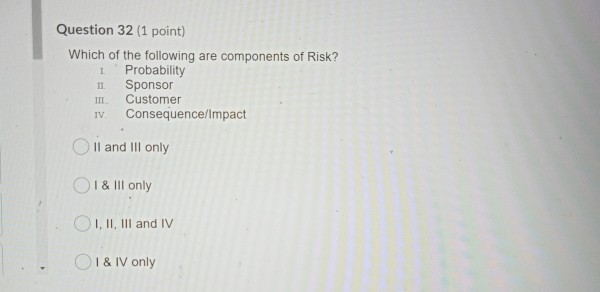 I need right answer Question 31 (1 point) A risk