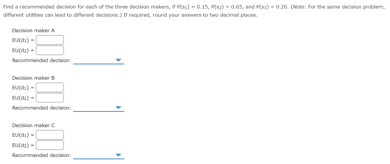 Problem 13-29 (Algorithmic) Three decision makers