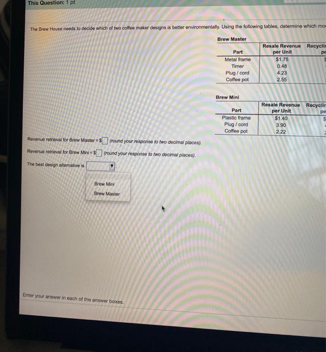 This Question: 1 pt The Brew House needs to