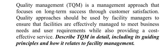 Quality management (TQM) is a management approach