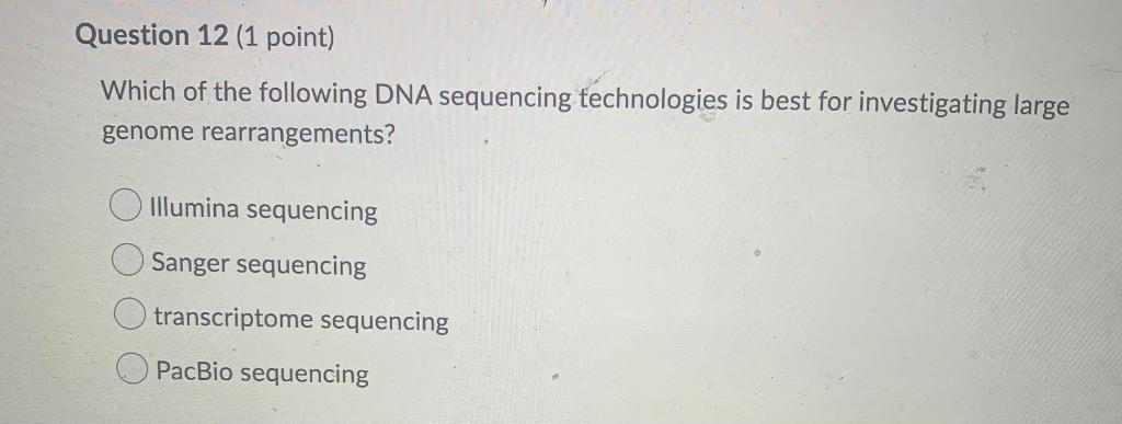 Question 12 (1 point) Which of the following DNA