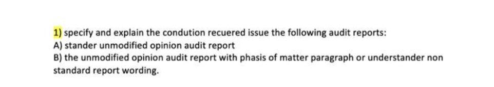 1) specify and explain the condution recuered