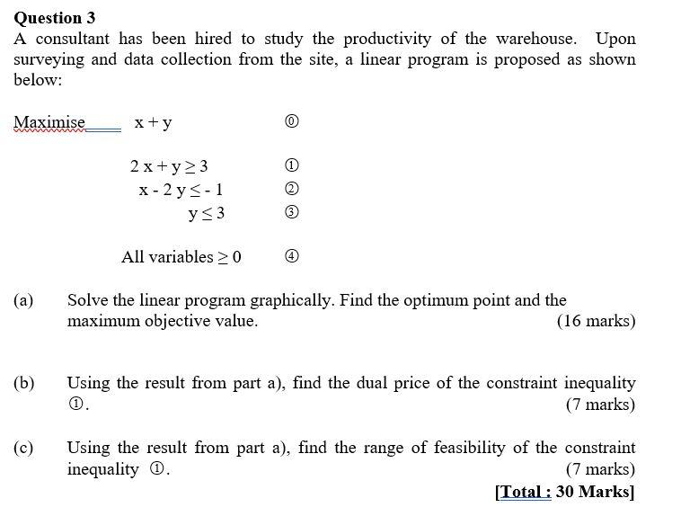 Question 3 A consultant has been hired to study