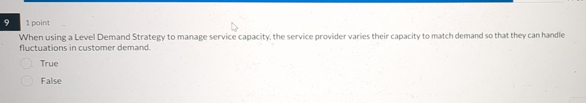1 point When using a Level Demand Strategy to