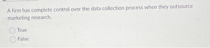 A firm has complete control over the data