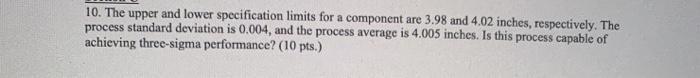 10. The upper and lower specification limits for