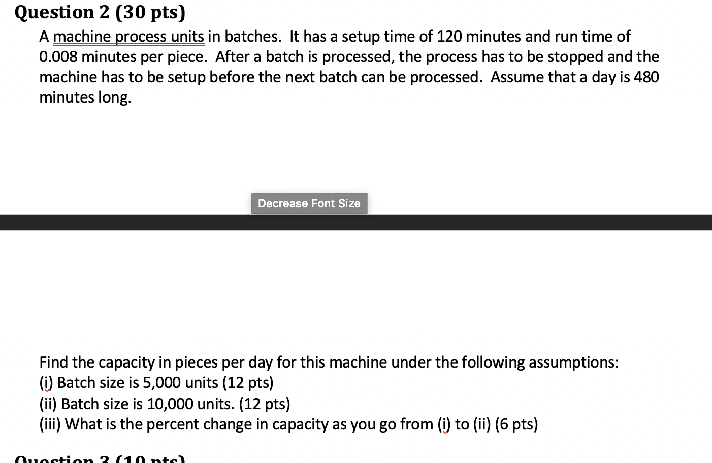 Question 2 (30 pts) A machine process units in