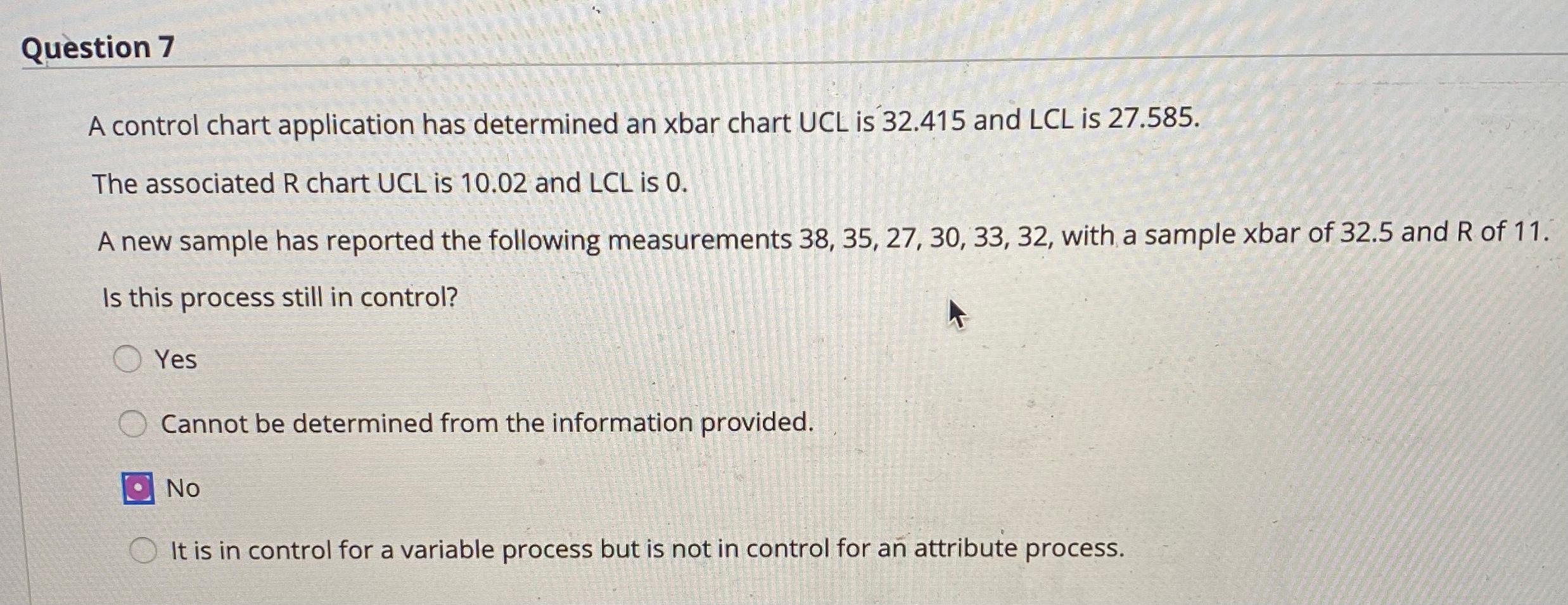 Question 7 A control chart application has