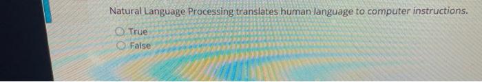 Natural Language Processing translates human