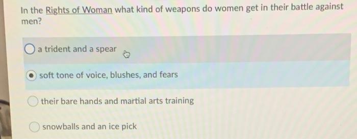 In the Rights of Woman what kind of weapons do