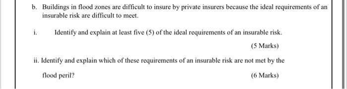 b. Buildings in flood zones are difficult to