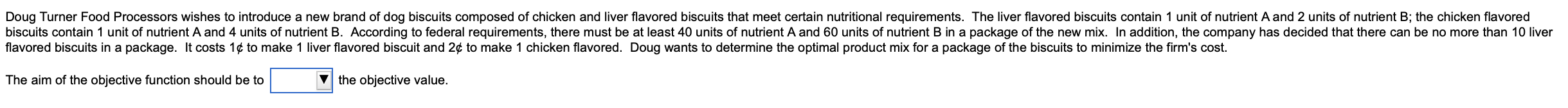 he aim of the objective function should be to the