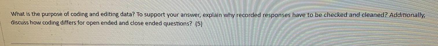 What is the purpose of coding and editing data?