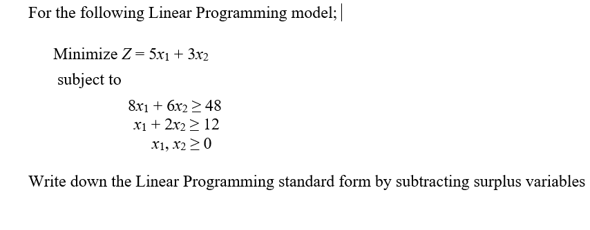 For the following Linear Programming model; ||