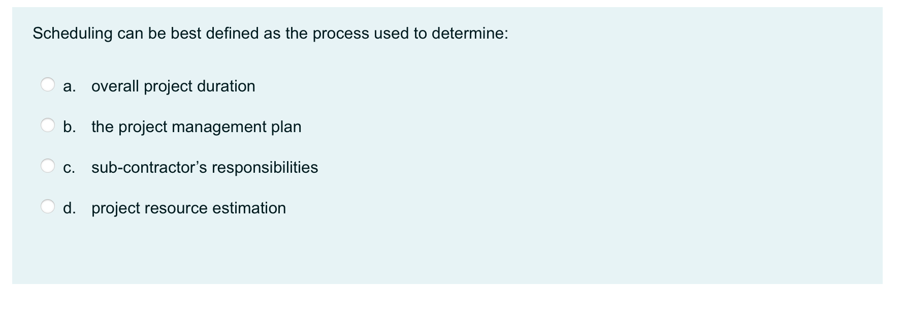 Scheduling can be best defined as the process