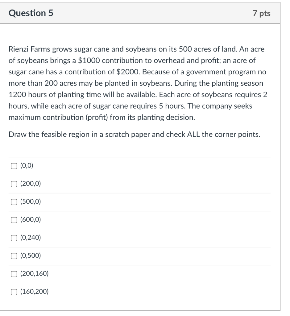 Question 5 7 pts Rienzi Farms grows sugar cane