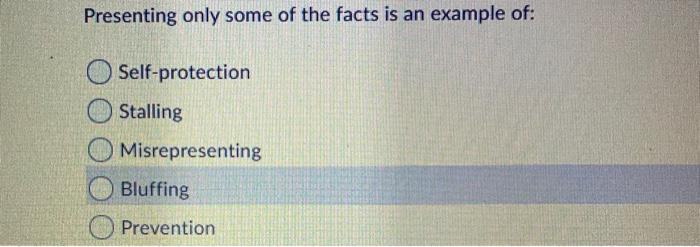 Presenting only some of the facts is an example