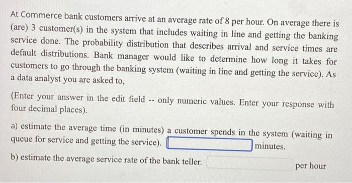 At Commerce bank customers arrive at an average