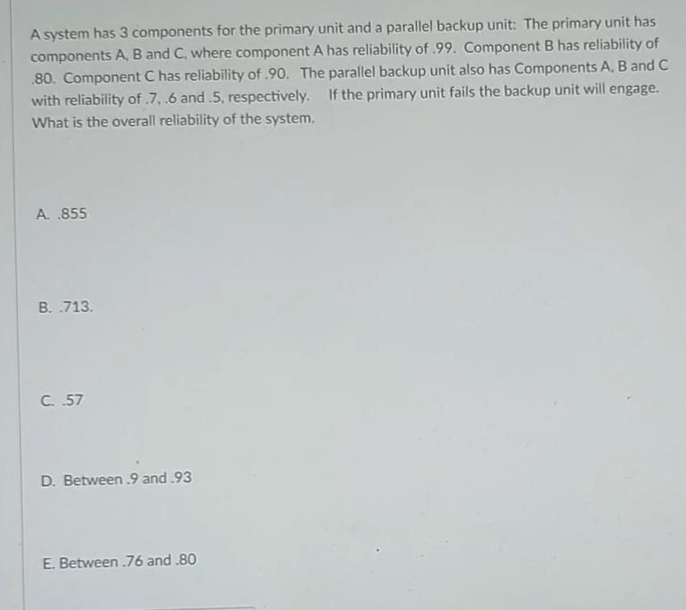 A system has 3 components for the primary unit