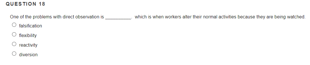 QUESTION 18 which is when workers alter their