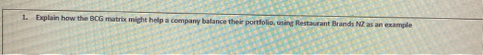1. Explain how the BOG matrix might help a